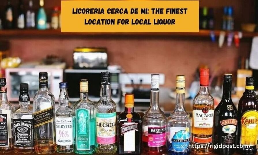 Licoreria Cerca De Mi: The Finest Location for Local Liquor